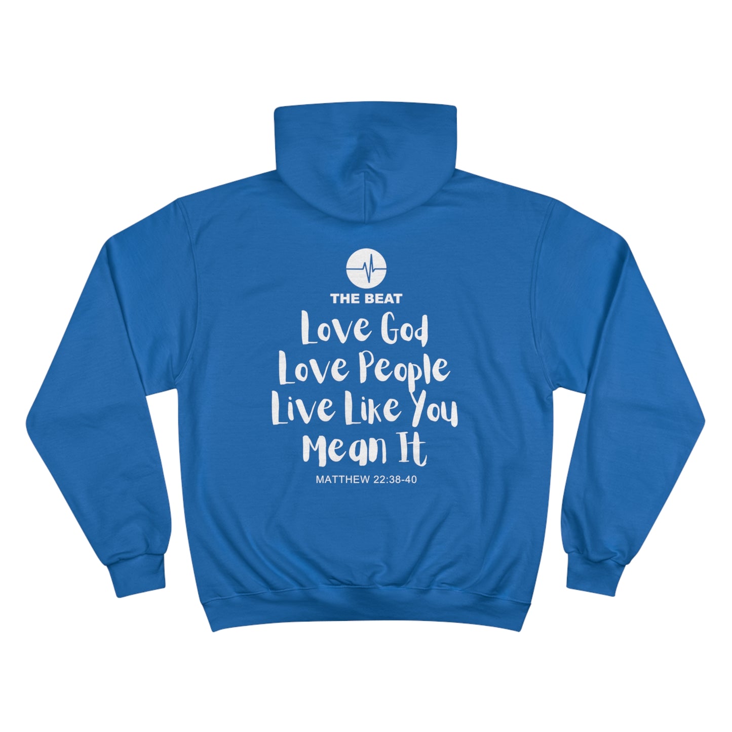 Champion Hoodie - The Beat -  Love God, Love People, Live Like You Mean It