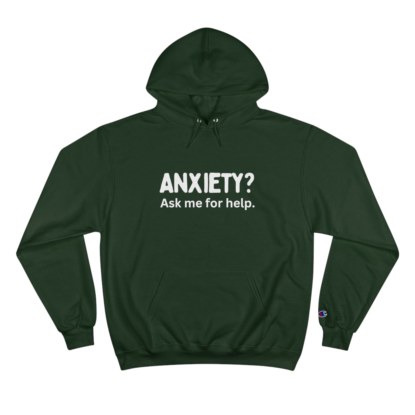 Champion Hoodie - The Beat - Anxiety? Ask me for help.