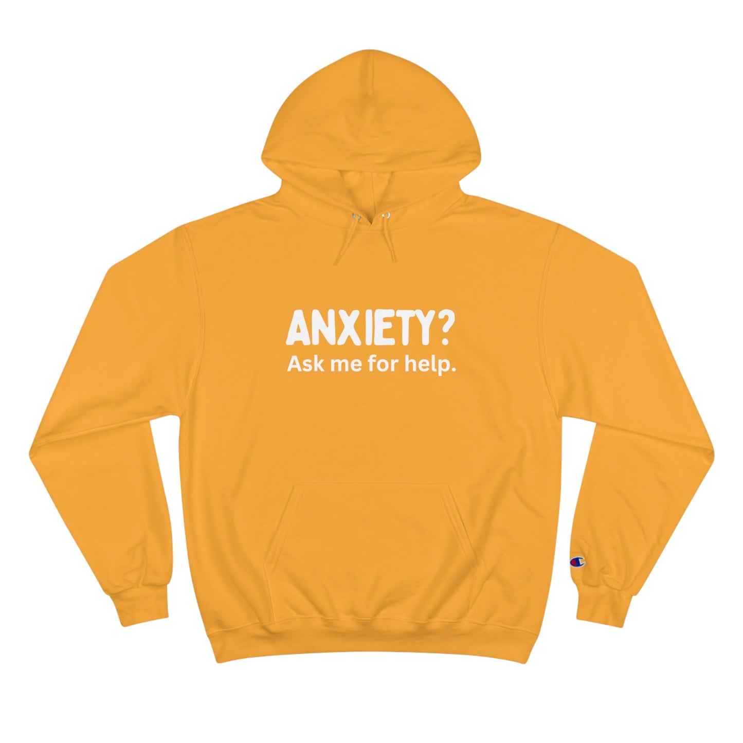 Champion Hoodie - The Beat - Anxiety? Ask me for help.