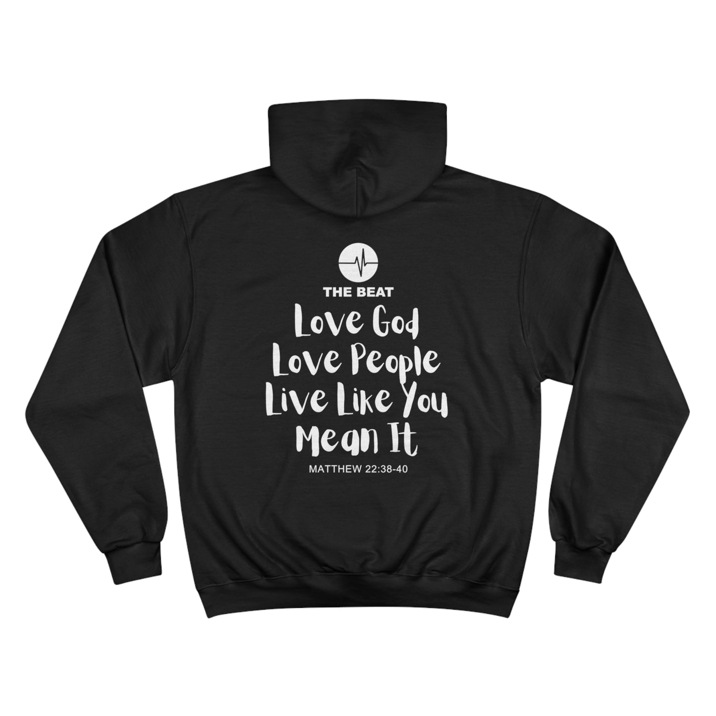 Champion Hoodie - The Beat -  Love God, Love People, Live Like You Mean It