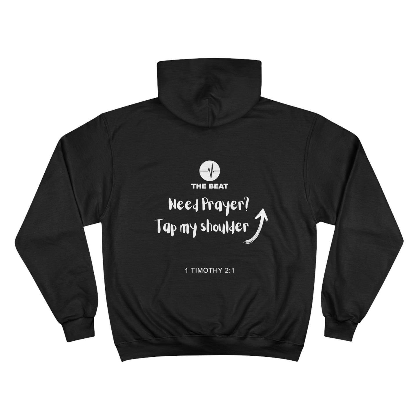 Champion Hoodie - The Beat - Need Prayer? Tap My Shoulder!