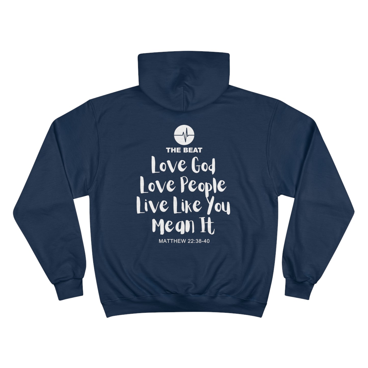 Champion Hoodie - The Beat -  Love God, Love People, Live Like You Mean It